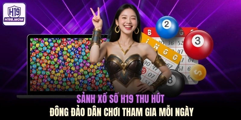 Sảnh xổ số H19 thu hút đông đảo dân chơi tham gia mỗi ngày